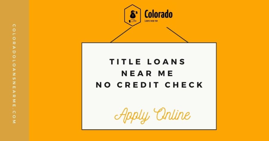 Title Loans Near Me No Credit Check
